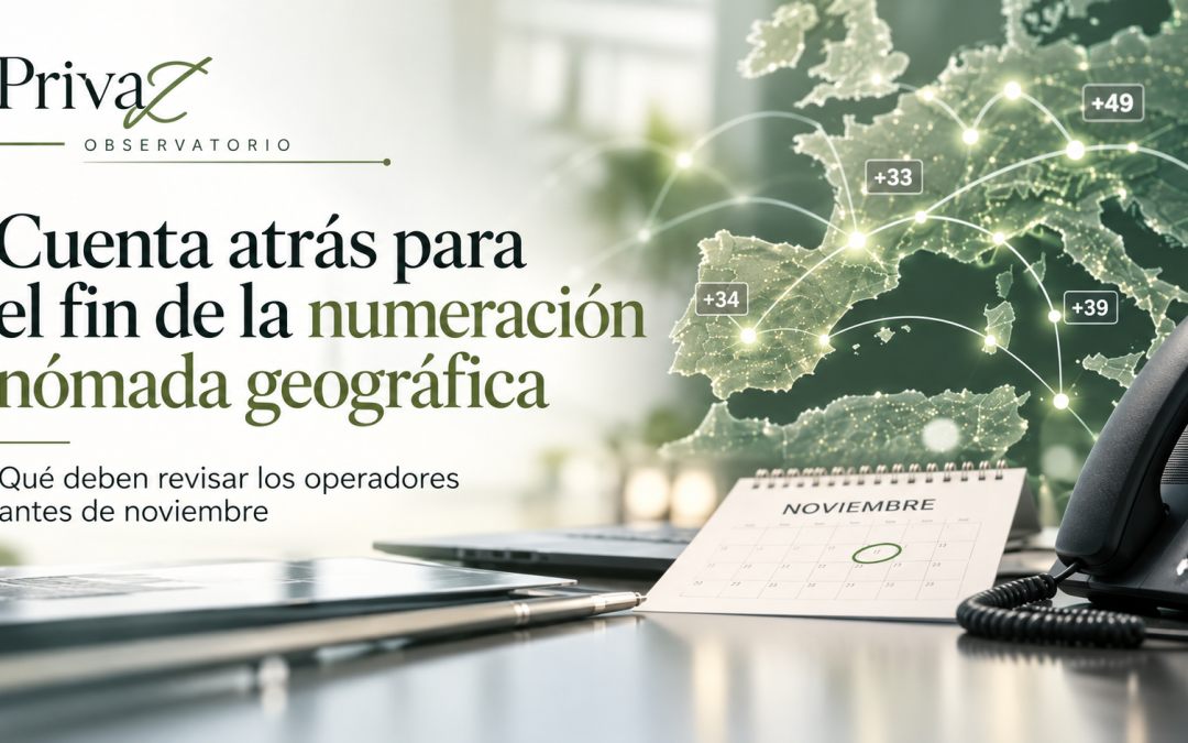 Cuenta atrás para el fin de la numeración nómada geográfica: qué deben revisar los operadores antes de noviembre